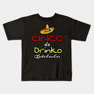 Cinco De Drinko Bitchachos Kids T-Shirt